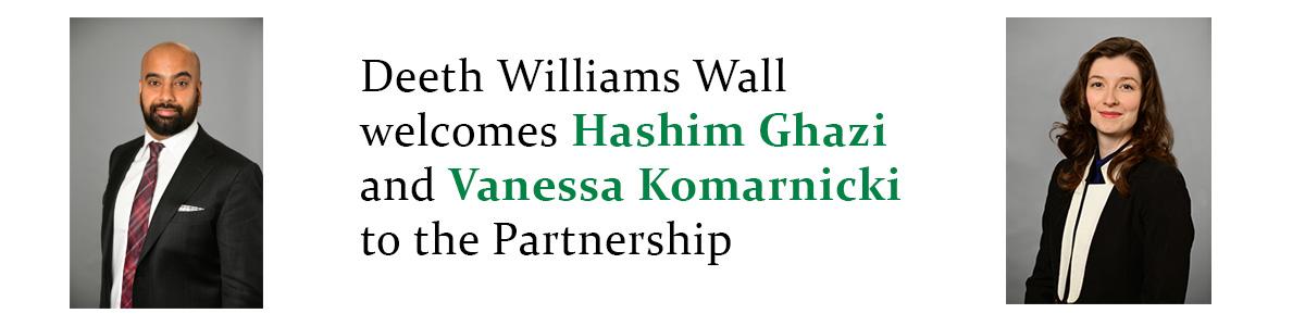 Deeth Williams Wall welcomes Hashim Ghazi and Vanessa Komarnicki to the Partnership